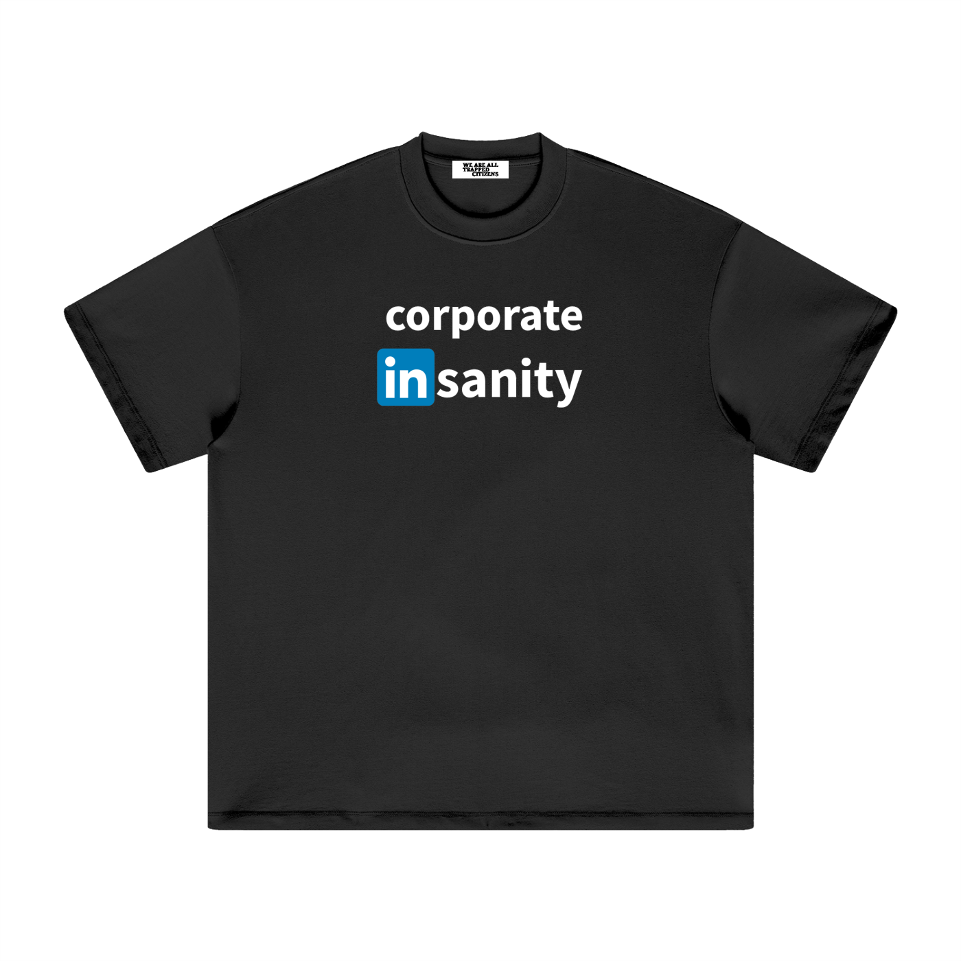 "corporate insanity" (shirt)