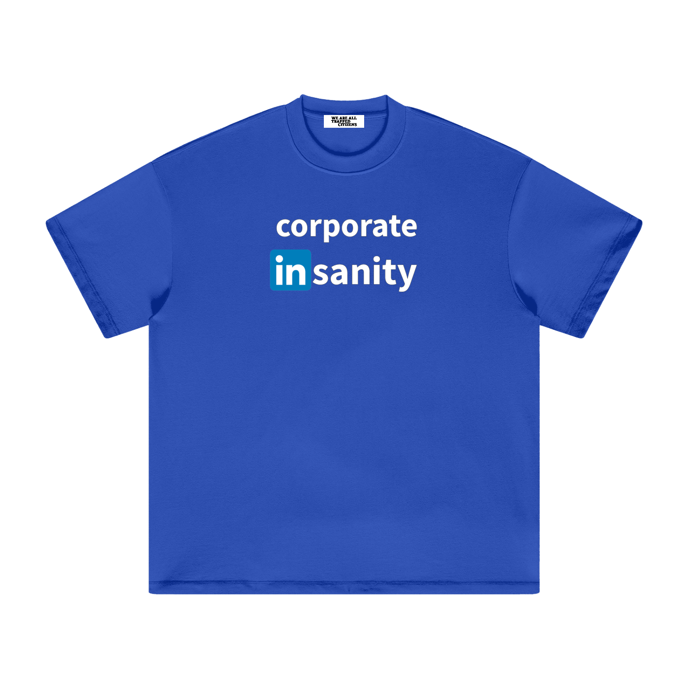 "corporate insanity" (shirt)